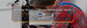 Servicio Técnico Domusa Barberá del Vallés 934242687