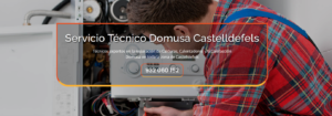 Servicio Técnico Domusa Castelldefels 934242687