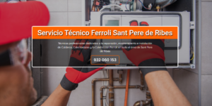 Servicio Técnico Ferroli Sant Pere de Ribes 934242687