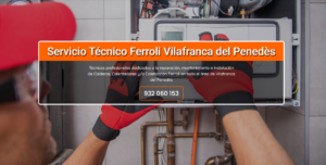 Servicio Técnico Ferroli Vilafranca del Penedès 934242687