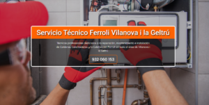 Servicio Técnico Ferroli Vilanova i la Geltrú 934242687