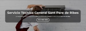 Servicio Técnico General Sant Pere de Ribes 934 242 687