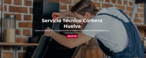 Servicio Técnico Corbero Huelva 959246407