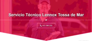 Servicio Técnico Lennox Tossa de Mar 972396313
