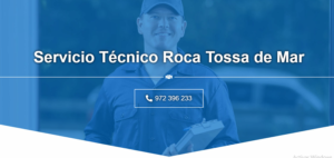 Servicio Técnico Roca Tossa de Mar 972396313