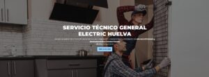Servicio Técnico General Electric Huelva 959246407