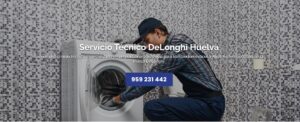 Servicio Técnico Delonghi Huelva 959246407