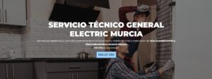 Servicio Técnico General Electric Murcia 968217089