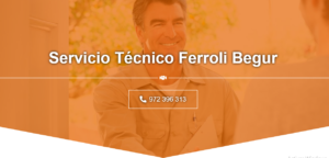 Servicio Técnico Ferroli Begur 972396313