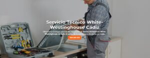 Servicio Técnico White-Westinghouse Cadiz 956271864