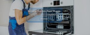 Servicio Técnico Haier Murcia 968217089