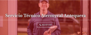Servicio Técnico Atermycal Antequera 952210452