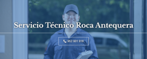 Servicio Técnico Roca Antequera 952210452