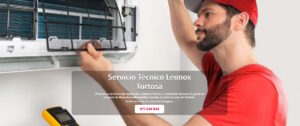 Servicio Técnico Lennox Tortosa 977208381