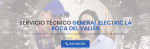 Servicio Técnico General electric La Roca del Valles 934242687