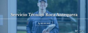 Servicio Técnico Roca Antequera 952210452