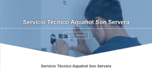 Servicio Técnico Aquahot Son Servera 971727793