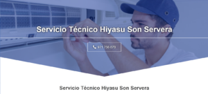 Servicio Técnico Hiyasu Son Servera 971727793