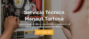 Servicio Técnico Manaut Tortosa 977208381
