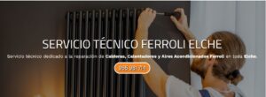 Servicio Técnico Ferroli Elche Tlf: 965217105