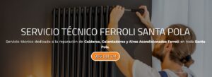 Servicio Técnico Ferroli Santa Pola Tlf: 965217105