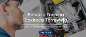 Servicio Técnico Baxiroca Torrevieja  Tlf: 965217105