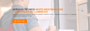 Servicio Técnico White-Westinghouse L´Hospitalet de Llobregat 934242687