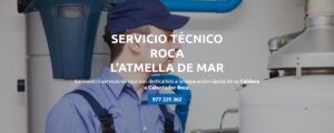 Servicio Técnico Roca L’atmella de mar 977208381