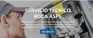 Servicio Técnico Roca Aspe Tlf: 965217105