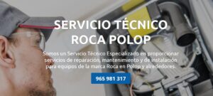 Servicio Técnico Roca Polop Tlf: 965217105
