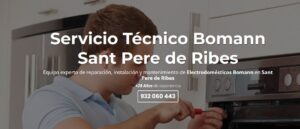 Servicio Técnico Bomann Sant Pere de Ribes 934242687