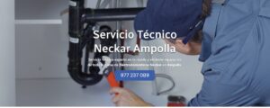 Servicio Técnico Neckar Ampolla 977208381