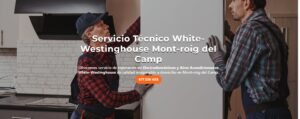 Servicio Técnico White-Westinghouse Mont-roig del camp 977208381