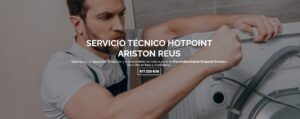 Servicio Técnico Hotpoint-Ariston Reus 977208381