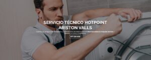 Servicio Técnico Hotpoint-Ariston Valls 977208381