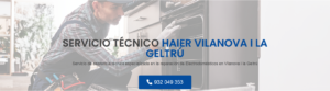 Servicio Técnico Haier Vilanova i la Geltrú 934242687