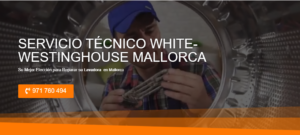 Servicio Técnico White Westinghouse Mallorca 971727793