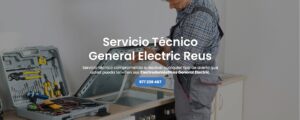 Servicio Técnico General Electric Reus 977208381