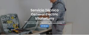 Servicio Técnico General Electric Vilafortuny 977208381