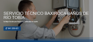 Servicio Técnico Baxiroca Baños de Río Tobía 941229863