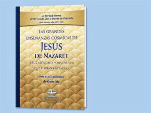 Edición completa Las grandes enseñanzas cósmicas de Jesús de Nazaret