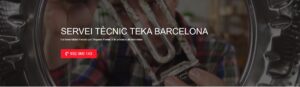 Servei Tècnic Teka Barcelona 934242687