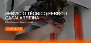 Servicio Técnico Ferroli Casalarreina 941229863
