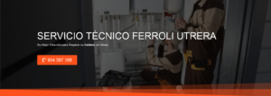 Servicio Técnico Ferroli Utrera 954341171