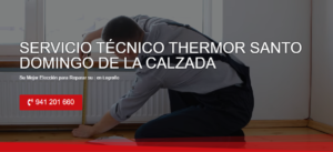 Servicio Técnico Thermor Santo Domingo de la Calzada 941229863