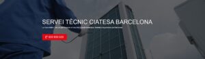 Servei Tècnic Ciatesa Barcelona 934242687