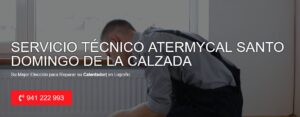 Servicio Técnico Atermycal Santo Domingo de la Calzada 941229863